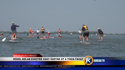 KÖZEL 800-AN EVEZTÉK VAGY ÚSZTÁK ÁT A TISZA-TAVAT